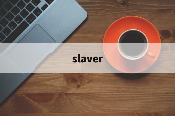 slaver:(enslave)